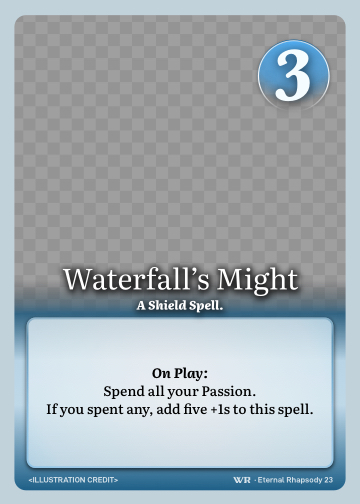Waterfall's Might · A Shield Spell. · 3 ● Resistance · Spend all your Passion. If you spent any, add five +1s to this spell.