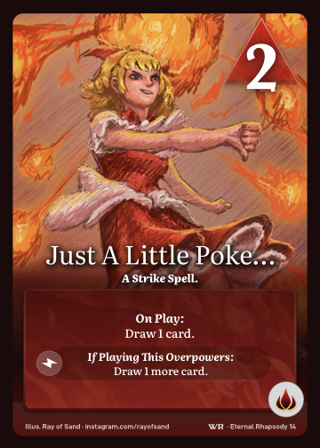 Just A Little Poke… · A Strike Spell. · 2 ▲ Power · Draw 1 card.

Draw 1 more card. · Icon: [FLAMES]
