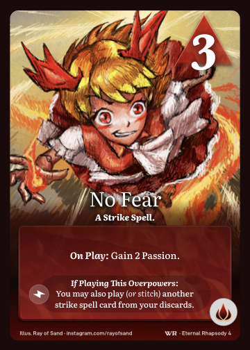 No Fear · A Strike Spell. · 3 ▲ Power · Gain 2 Passion.

You may play (or stitch) another strike spell card from your discards. · Icon: [FLAMES]