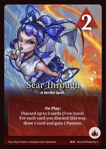 Sear Through · A Strike Spell. · 2 ▲ Power · Discard up to 2 cards (from hand). For each card you discard this way, draw 1 card and gain 1 Passion. · Icon: [FLAMES]