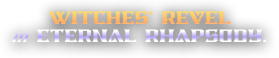 WITCHES' REVEL in ETERNAL RHAPSODY